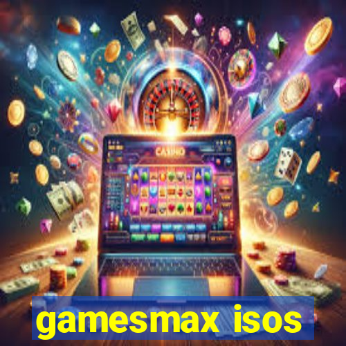 gamesmax isos